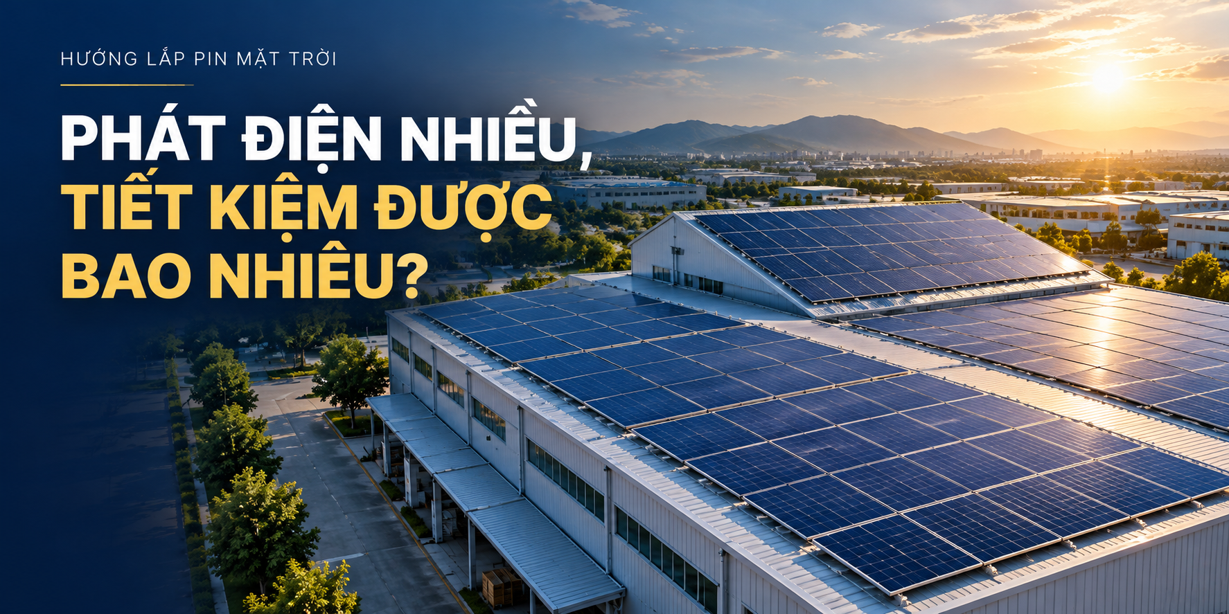 HƯỚNG LẮP PIN MẶT TRỜI: VÌ SAO ÍT ĐIỆN HƠN VẪN TIẾT KIỆM HƠN?